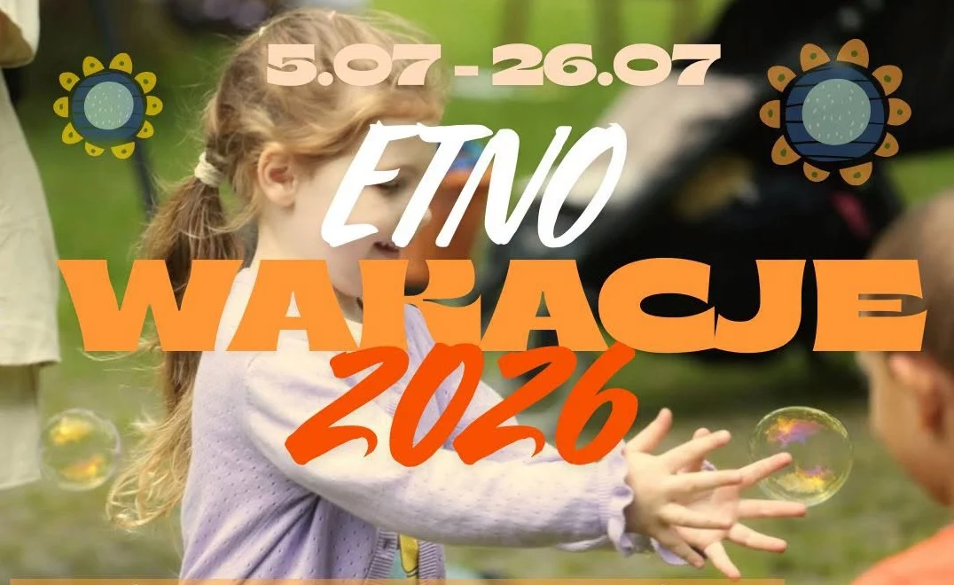 Wakacje bez ekranów? Chorzowski skansen zaprasza dzieci i rodziny na ETNOwakacje