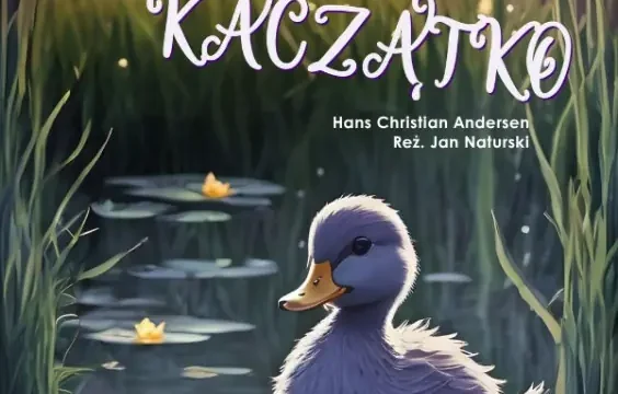 „Brzydkie kaczątko” w Teatrze Żelaznym – baśń Andersena na scenie