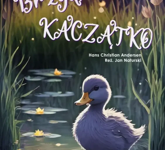 „Brzydkie kaczątko” w Teatrze Żelaznym – klasyczna baśń Hansa Christiana Andersena