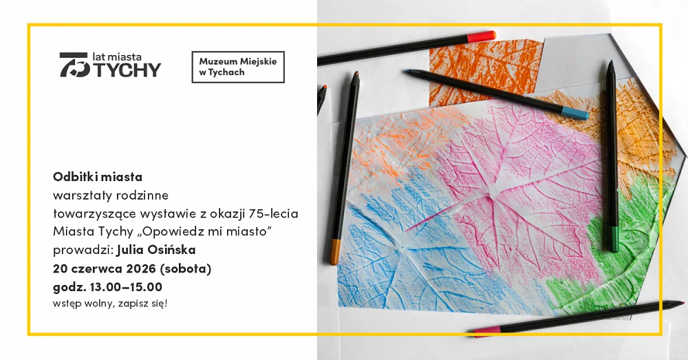 „Odbitki miasta” w Tychach. Rodzinne warsztaty w Muzeum Miejskim już w sobotę