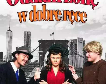 „Oddam żonę w dobre ręce” – komedia o ambicjach i dawnych urazach w Teatrze Żelaznym