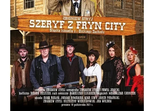 „Szeryf z Fryn City” – śląska komedia w Śląskim Teatrze Impresaryjnym