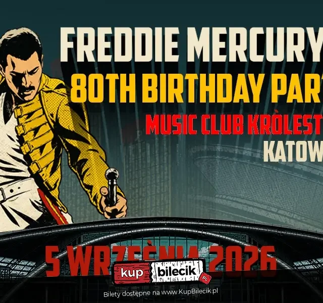„Freddie Mercury’s 80th Birthday Party” w Katowicach – jubileuszowa edycja wydarzenia