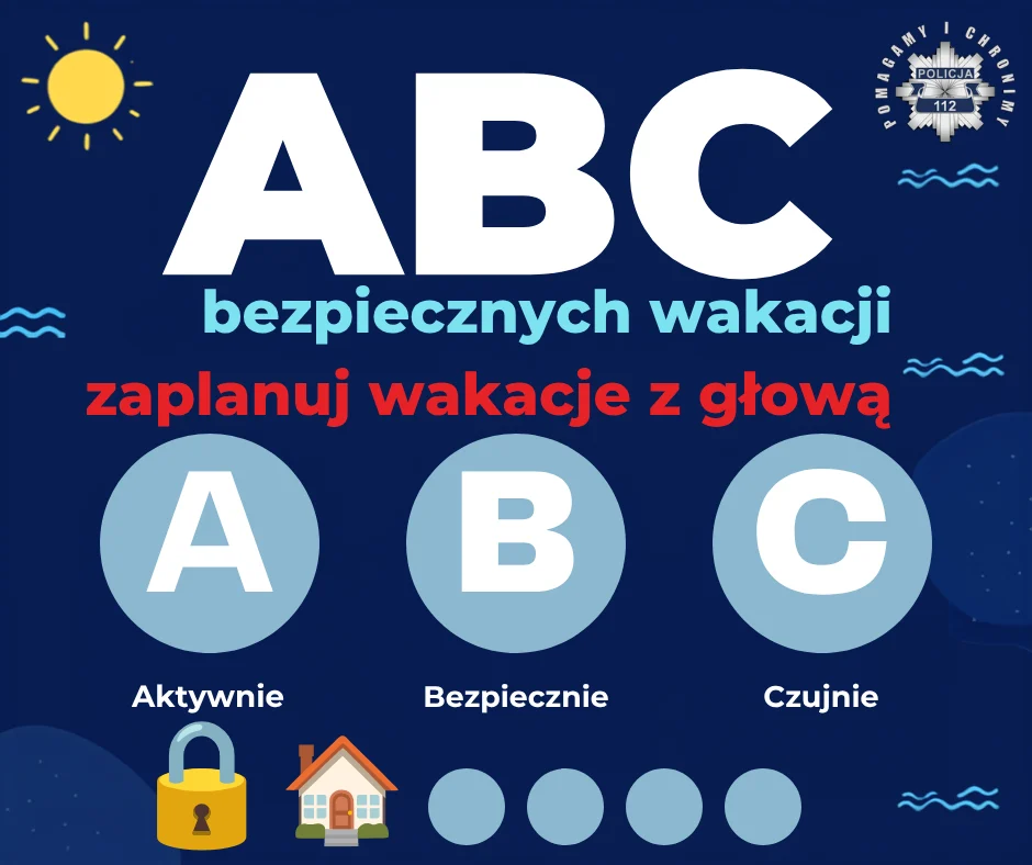 Bezpieczne wakacje zaczynają się przed wyjazdem. Policja apeluje o ostrożność