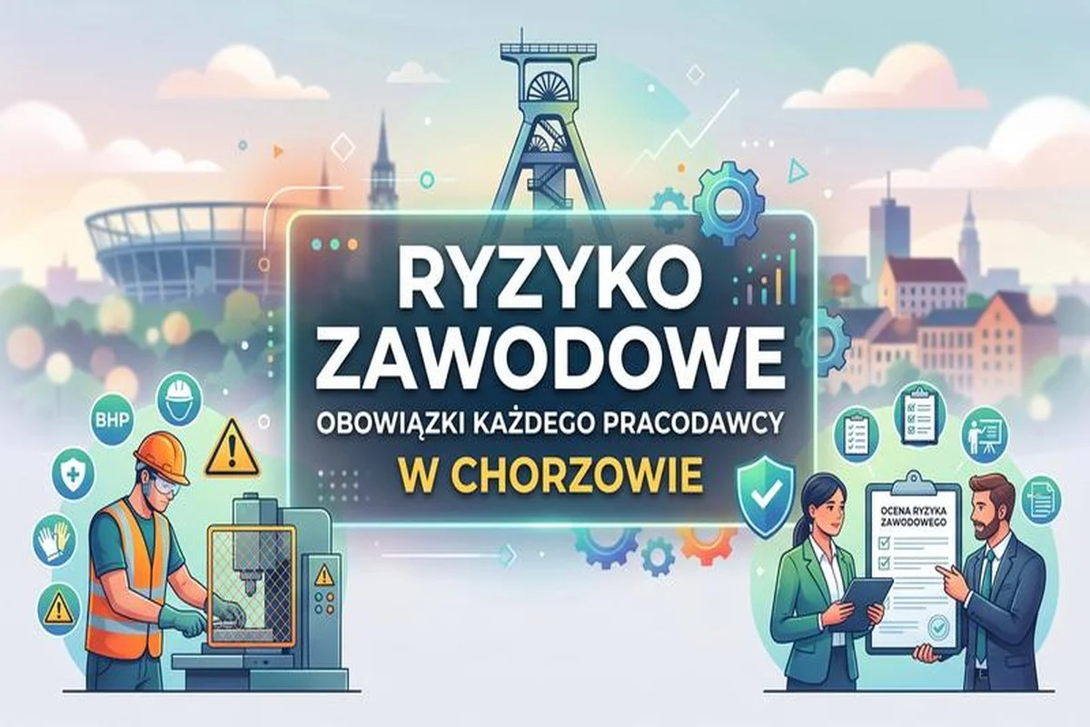 Ryzyko zawodowe w pracy - co musi zrobić każdy pracodawca w Chorzowie
