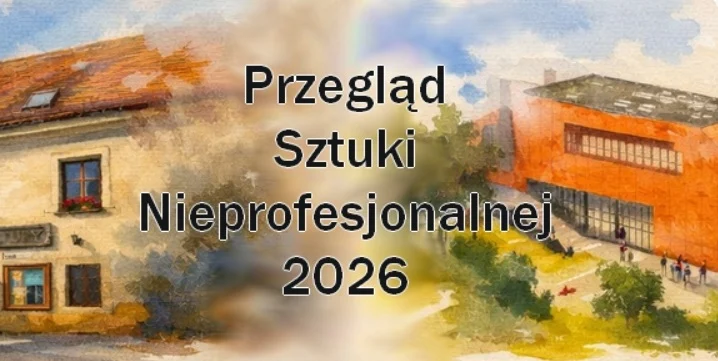 XIV Przegląd Sztuki Nieprofesjonalnej. Artyści-amatorzy pokażą, czym jest dla nich Dom Kultury