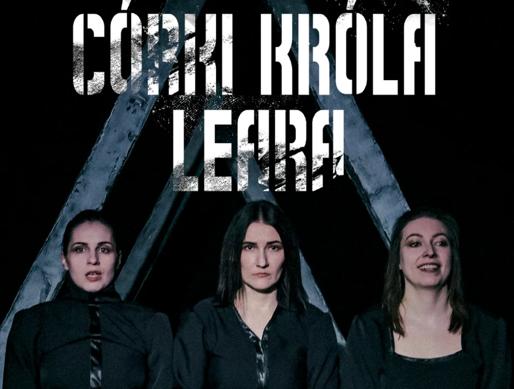 Tyski spektakl jedzie do Sopotu. „Córki Króla Leara” pokażą na festiwalu teatralnym