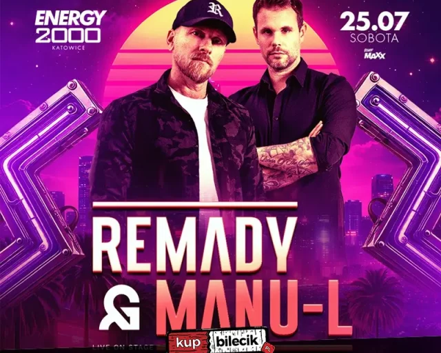 Remady & Manu‑L w Energy 2000 Katowice: noc pełna klubowych brzmień