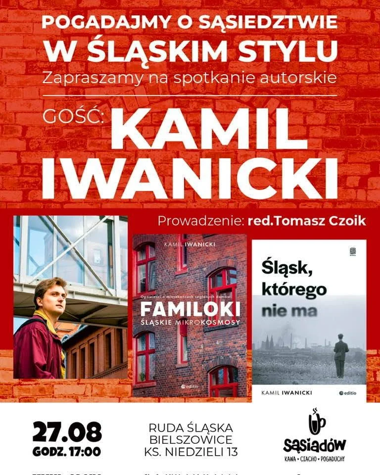 U Sąsiadów porozmawiają o śląskim sąsiedztwie. Gościem Kamil Iwanicki