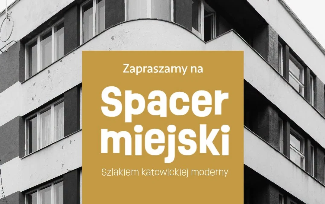 Katowice śladami moderny. Wyjątkowy spacer z przewodnikiem już 13 sierpnia