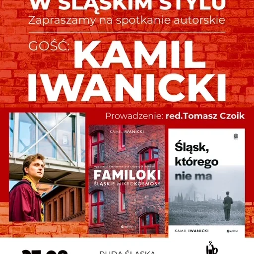 Spotkanie z Kamilem Iwanickim w Rudzie Śląskiej – rozmowa o śląskim sąsiedztwie